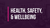 Health, Safety, & Wellbeing