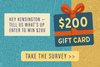 Hey Kensington, tell us what’s up & enter to win a $200 gift card. Take the survey. 