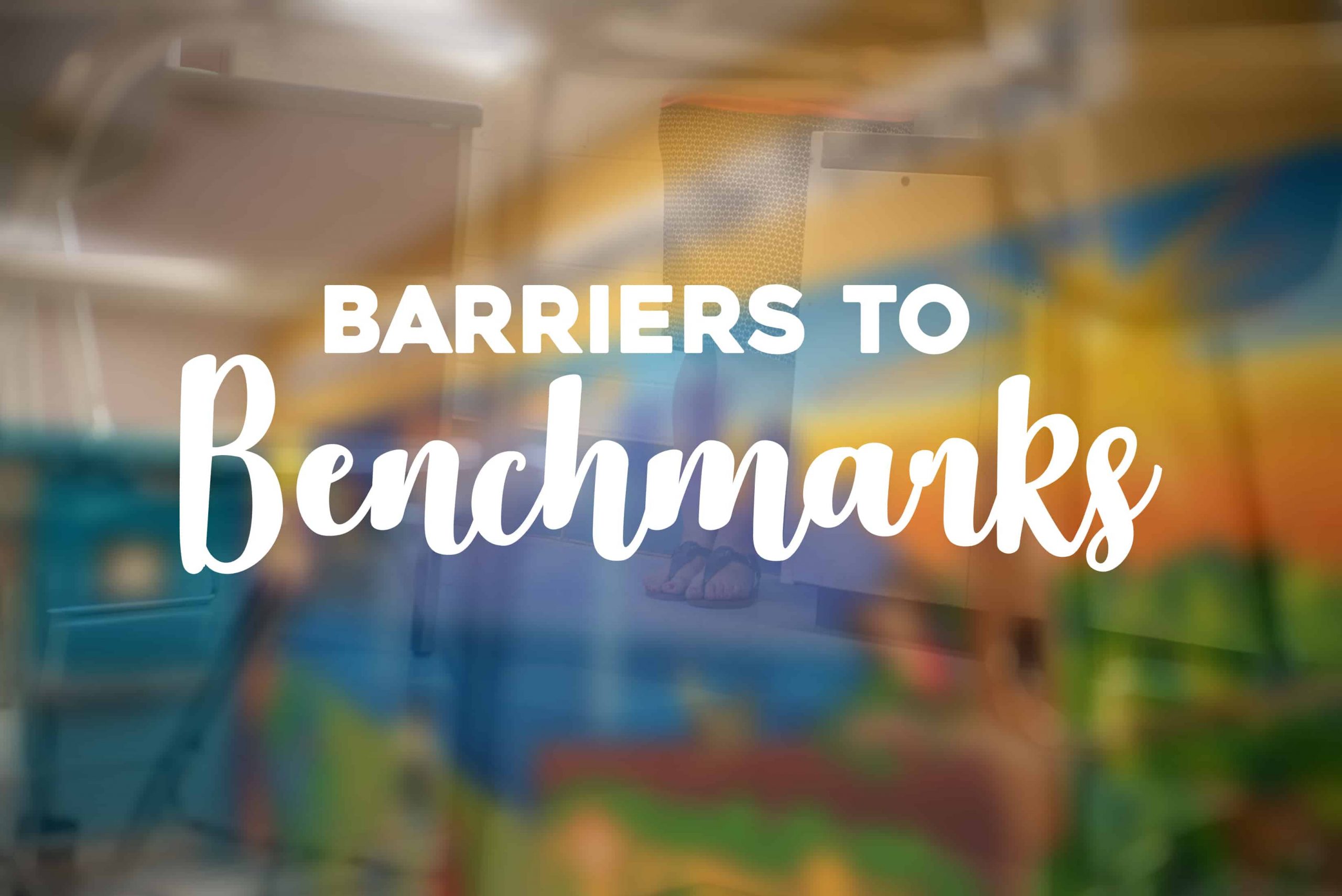 barriers to benchmarks